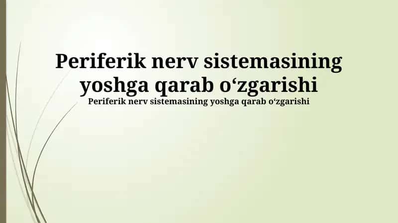 Periferik nerv sistemasining yoshga qarab oʻzgarishi 1