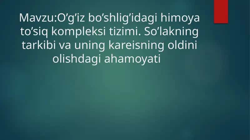 O'q'iz bo'shliq'idagi himoya to'sig kompleksi tizimi. So'lakning tarkibi va uning kareisning oldin olishdagi ahamiyat