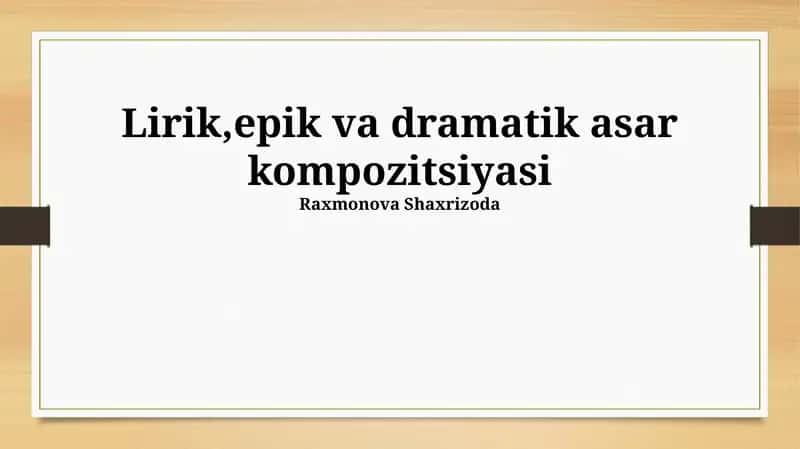 Lirik, epik va dramatik asar kompozitsiyasi 1