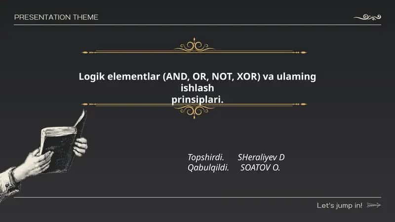 Logik elementlar (AND, OR, NOT, XOR) va ulaming ishlash prinsiplari 1