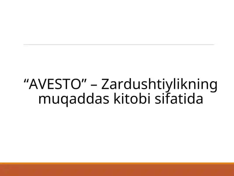 “AVESTO” – Zardushtiylikning muqaddas kitobi sifatida