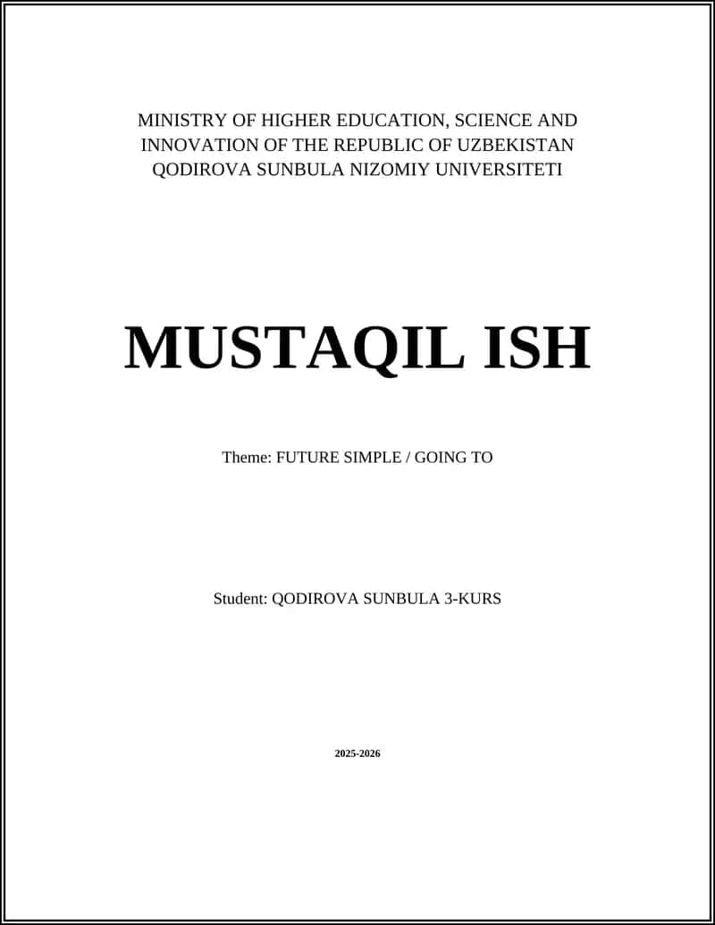 MUSTAQIL ISH: FUTURE SIMPLE / GOING TO 1