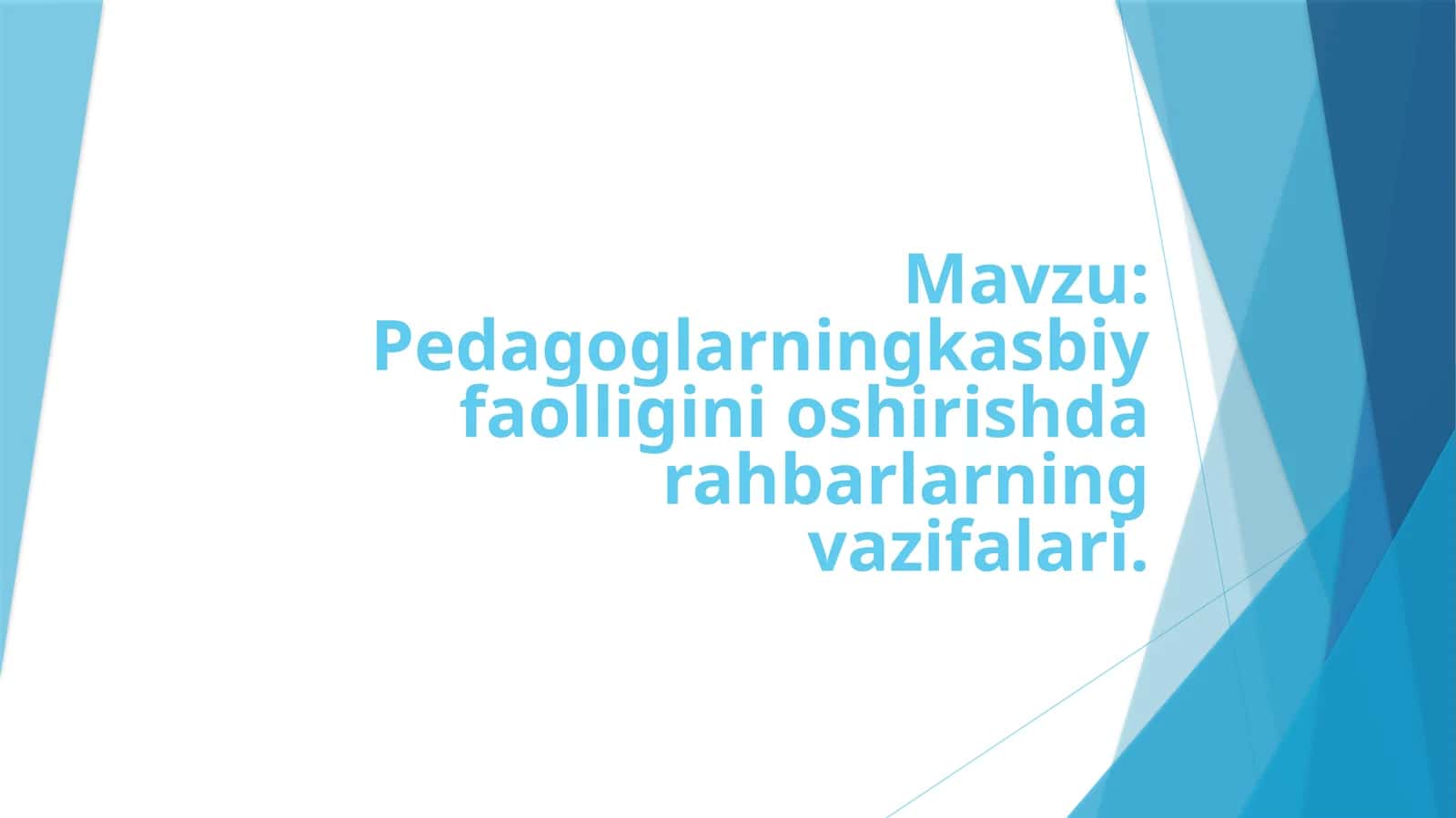 Pedagoglarningkasbiy faolligini oshirishda rahbarlarning vazifalari 1