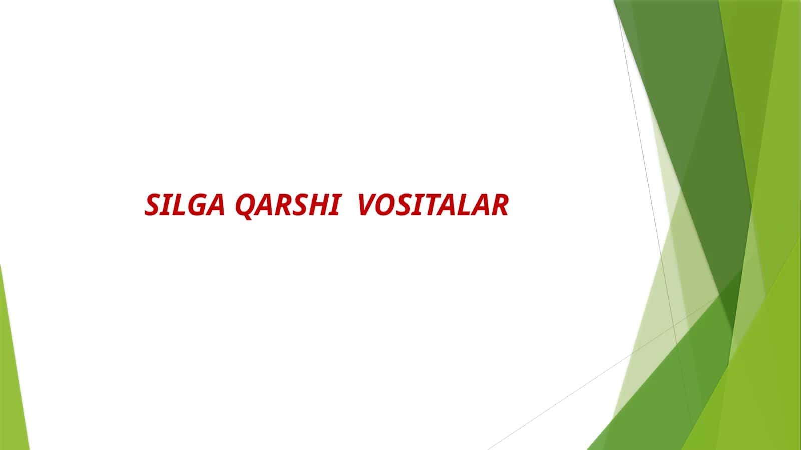 SILGA QARSHI VOSITALAR 1