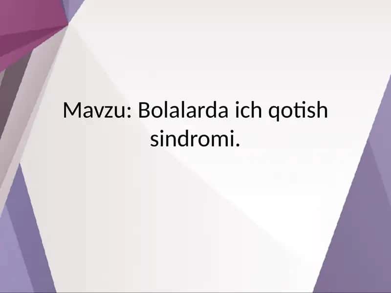 Bolalarda ich qotish sindromi 1