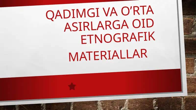QADIMGI va O’RTA Asirlarga oid etnografik materiAllar 1