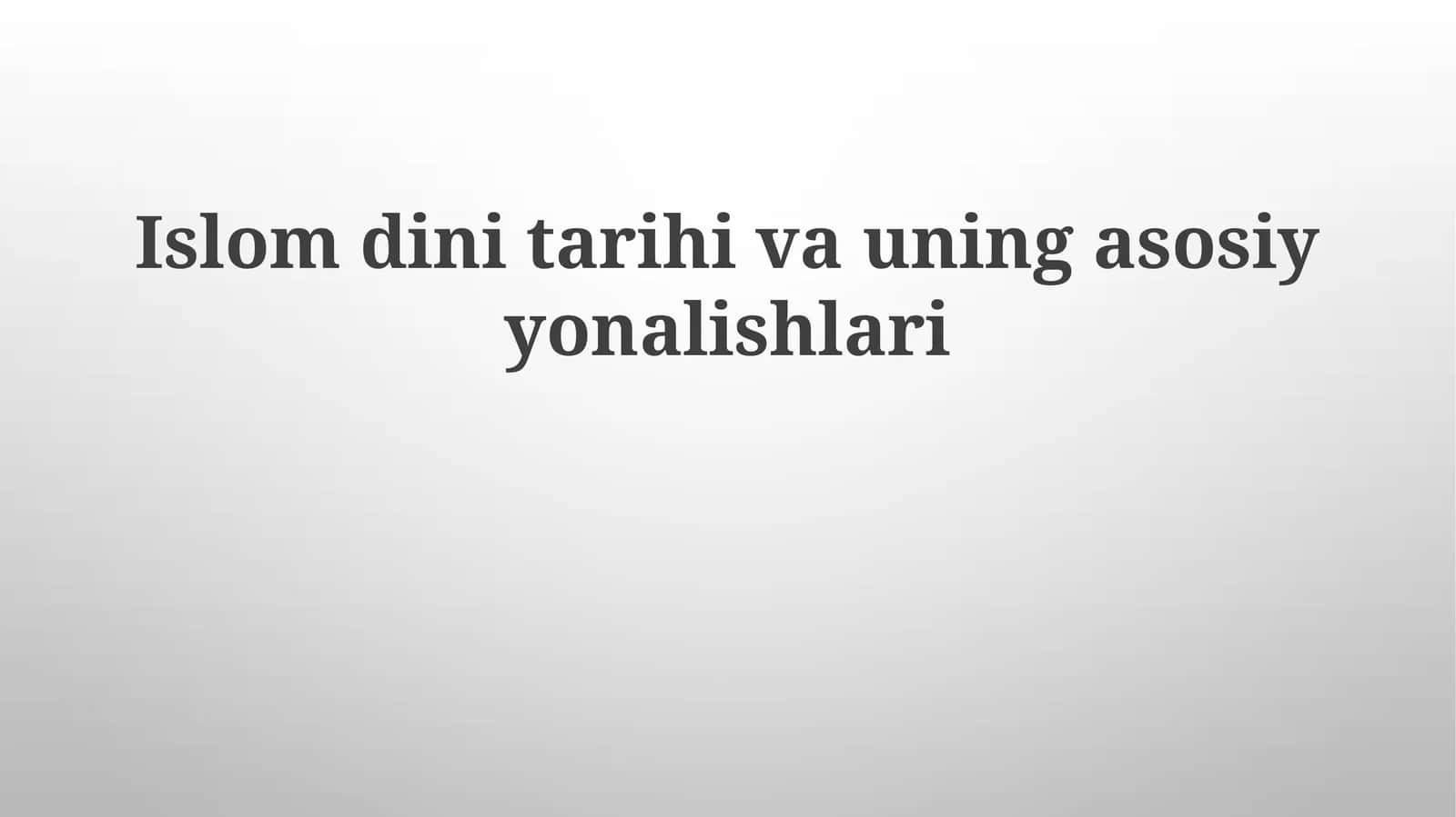 Islomdinitarihivauningasosiyyonalishlari 1