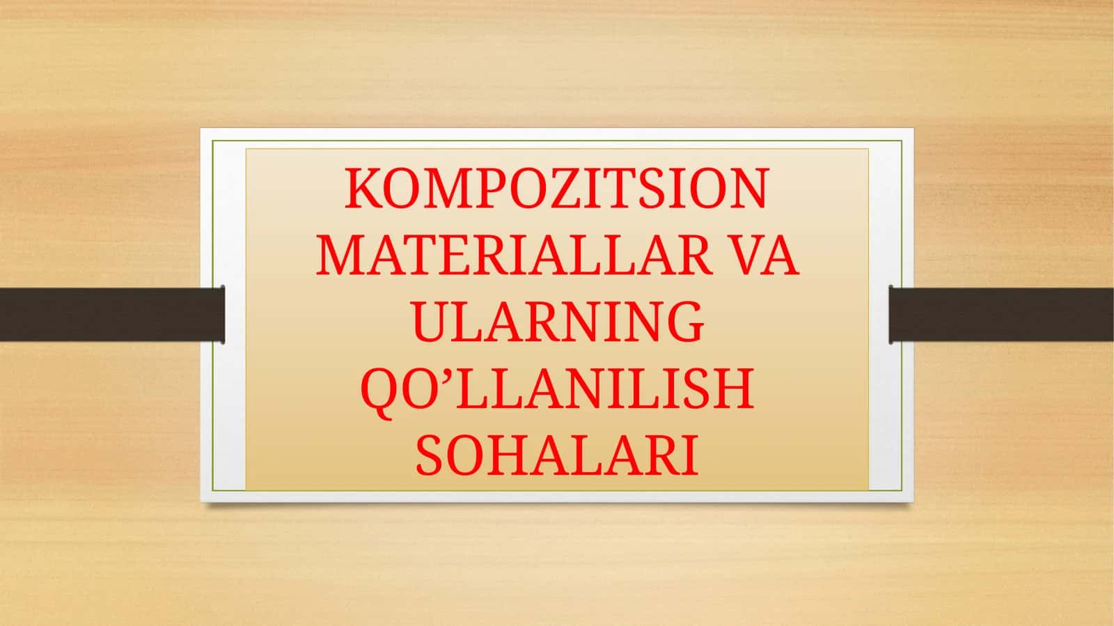 KOMPOZITSION MATERIALLAR VA ULARNING QO’LLANILISH SOHALARI 1