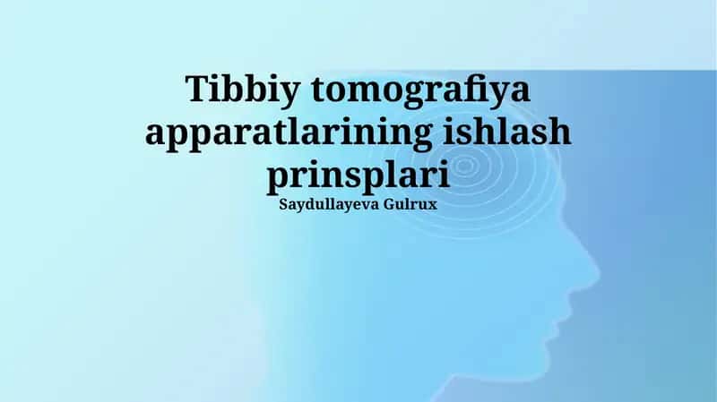 Tibbiy tomografiya apparatlarining ishlash prinsplari 1