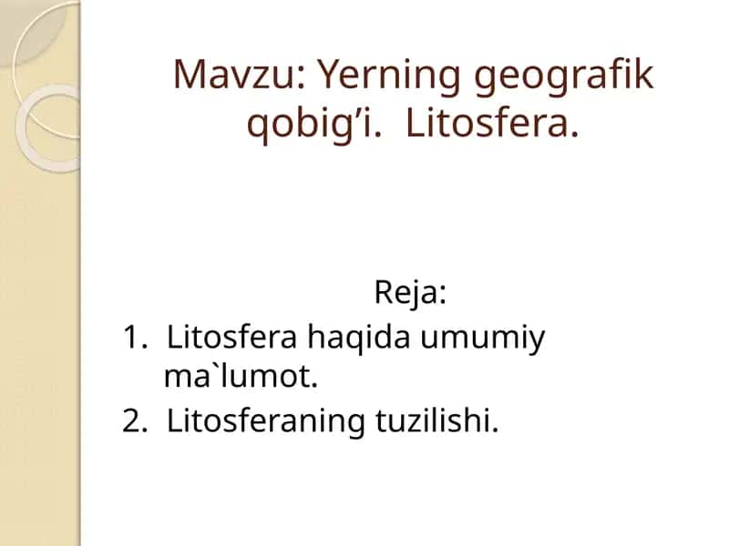 Yerning geografik qobig’i.  Litosfera 1