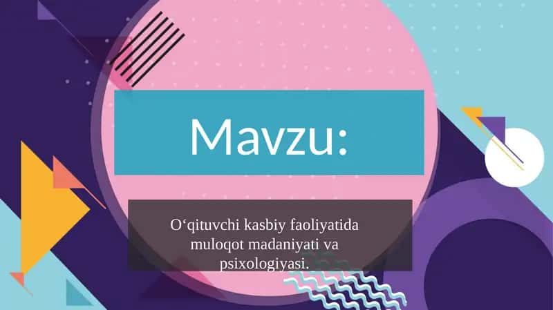 O‘qituvchi kasbiy faoliyatida muloqot madaniyati va psixologiyasi. 1
