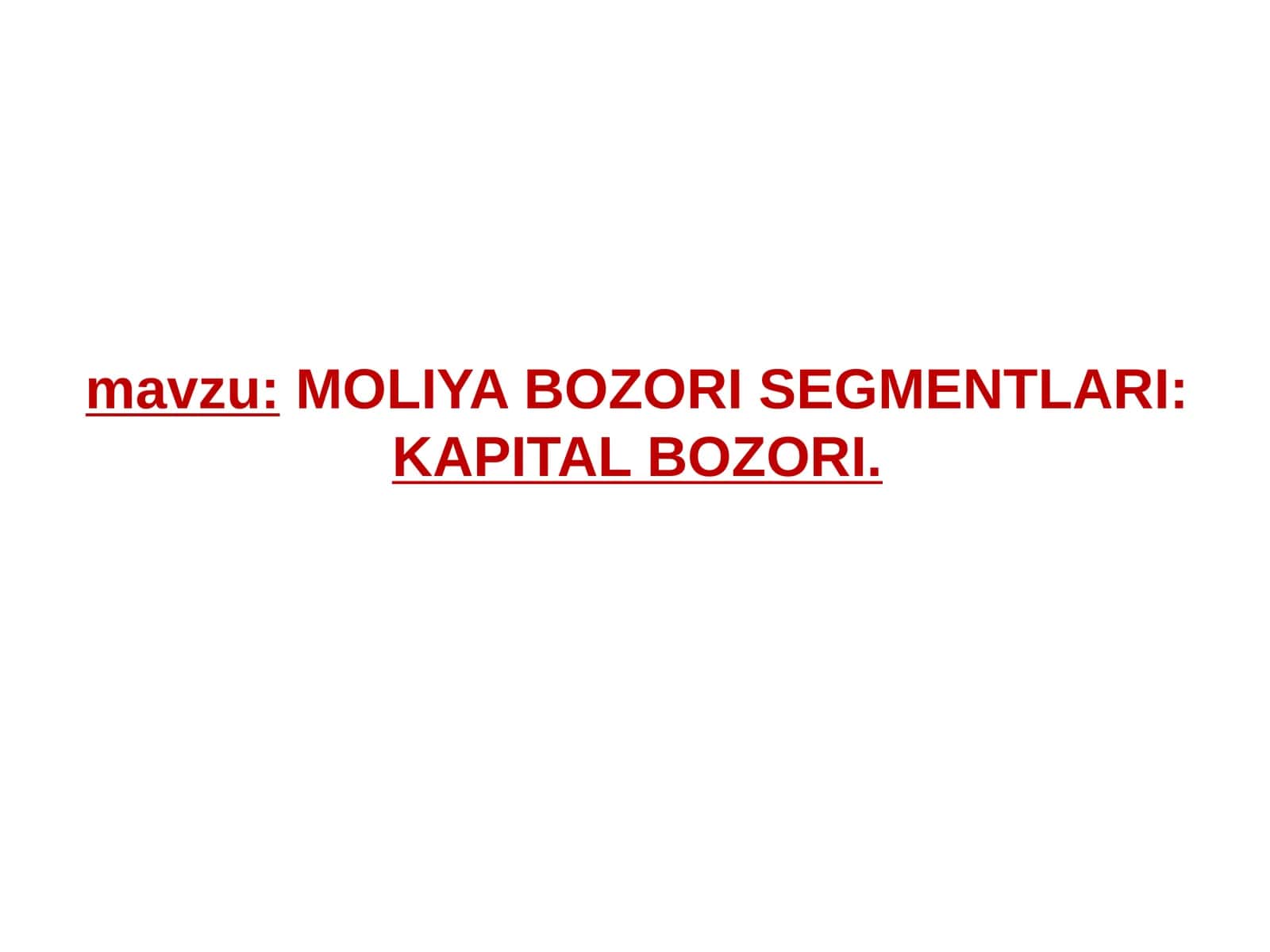 MOLIYA BOZORI SEGMENTLARI:KAPITAL BOZORI 1
