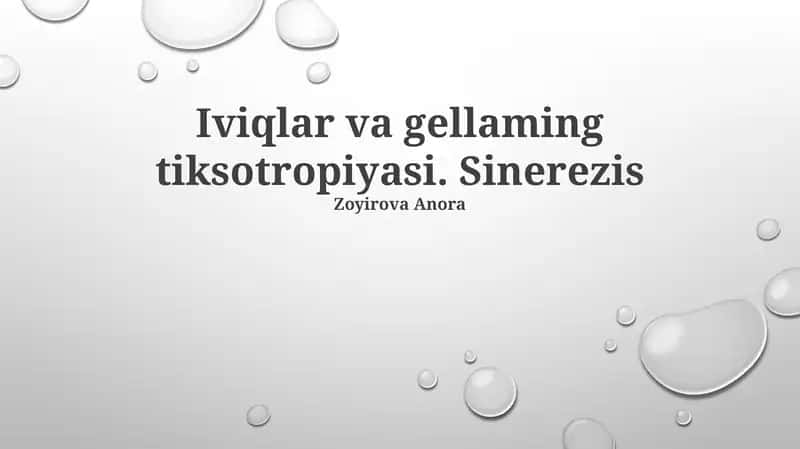 Iviqlar va gellaming tiksotropiyasi. Sinerezis 1