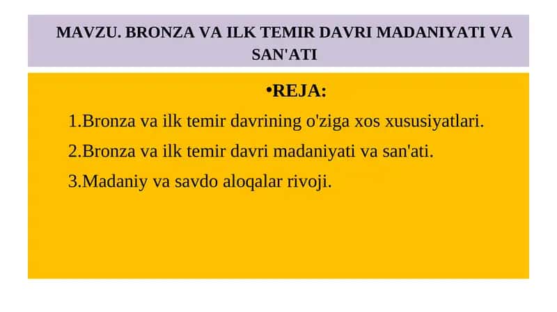 BRONZA VA ILK TEMIR DAVRI MADANIYATI VA SAN'ATI 1