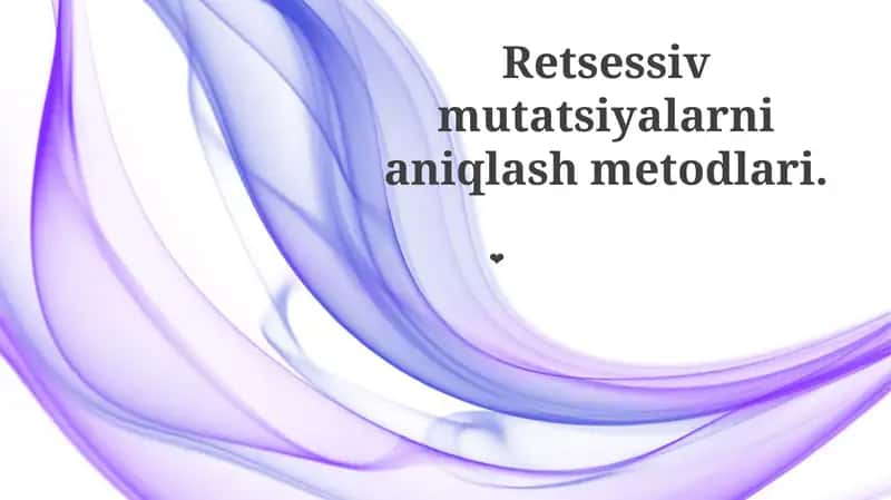 Retsessiv mutatsiyalarni aniqlash metodlari 1