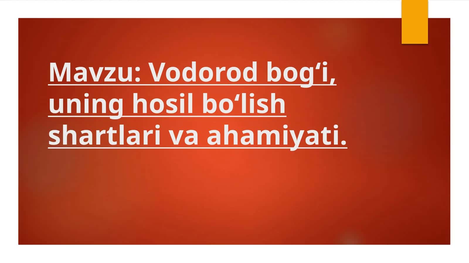 Vodorod bog‘i, uning hosil bo‘lish shartlari va ahamiyati 1