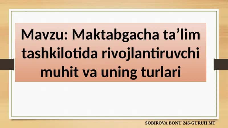 Maktabgacha ta’lim tashkilotida rivojlantiruvchi muhit va uning turlari 1