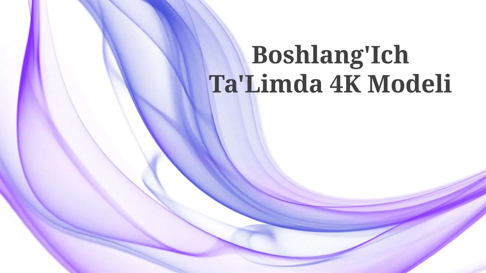 Boshlang'Ich Ta'Limda 4K Modeli 1