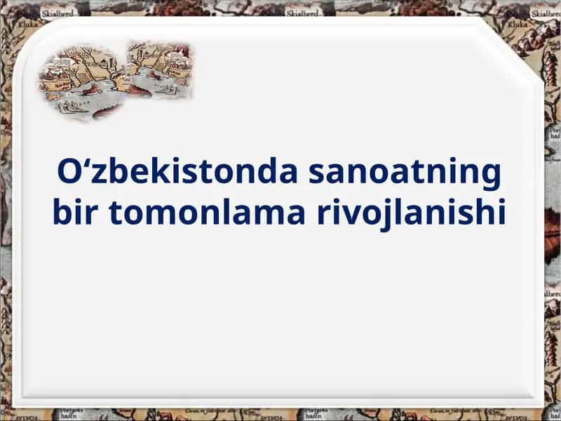 O‘zbekistonda sanoatning bir tomonlama rivojlanishi 1