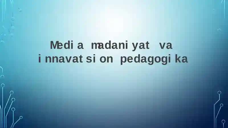 Media madaniyat va innavatsion pedagogika