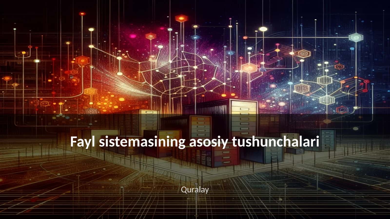 Fayl sistemasining asosiy tushunchalari 1