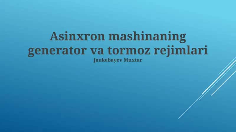 Asinxron mashinaning generator va tormoz rejimlari 1