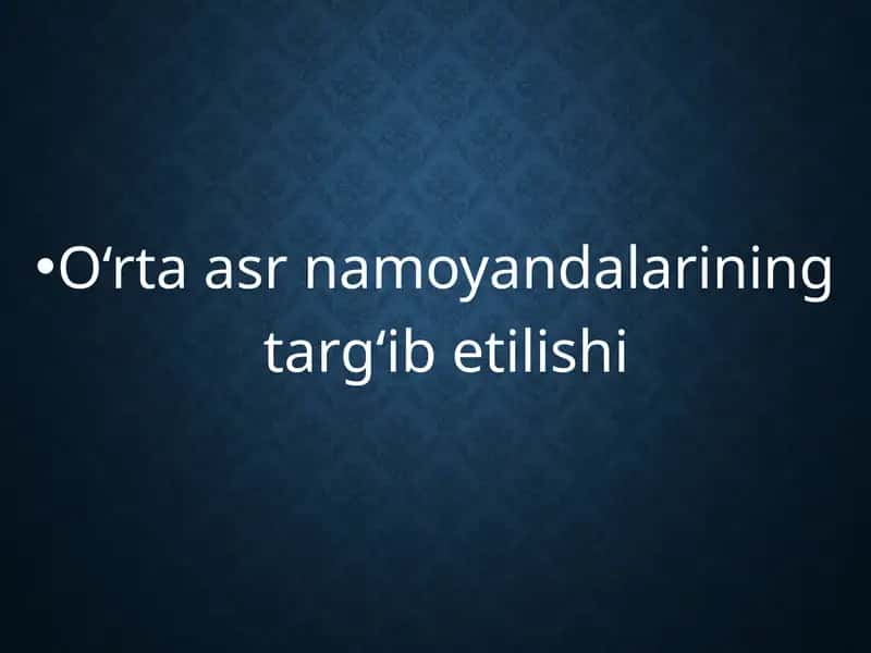 O‘rtaasr namoyandalarining targ‘ibetilishi 1