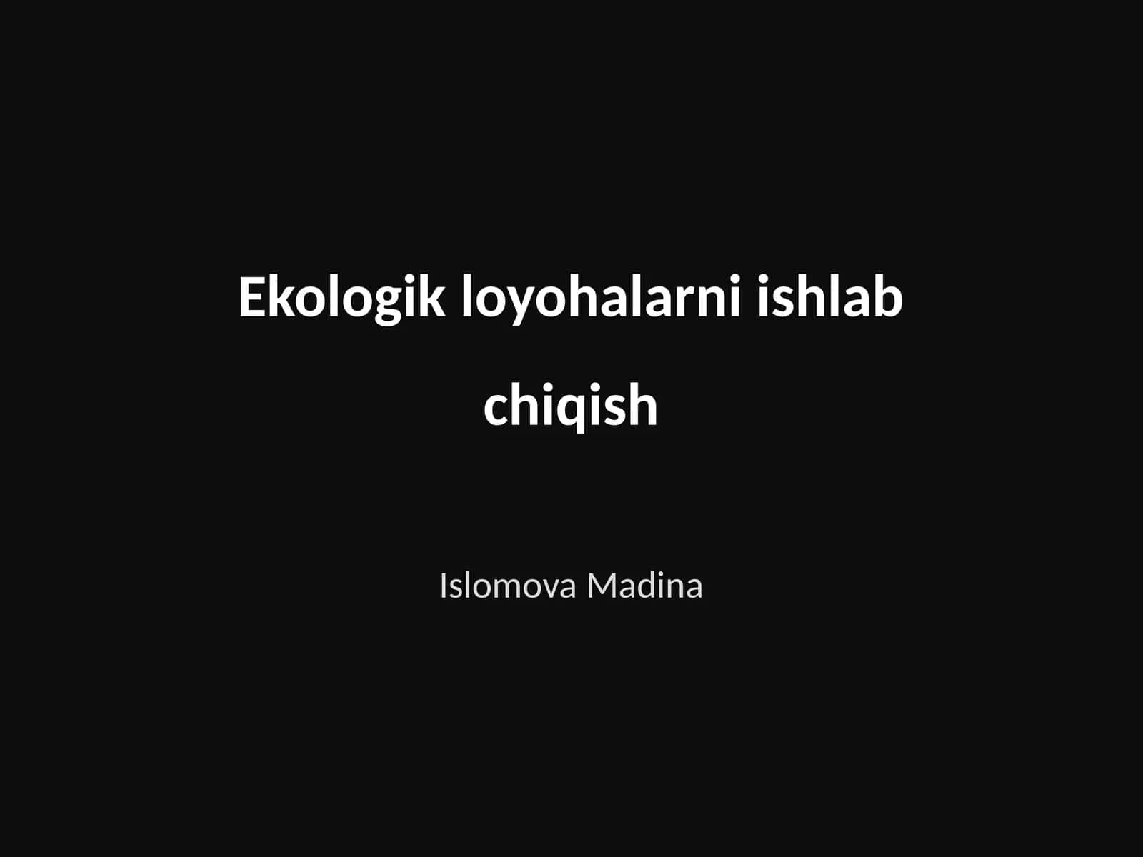 Ekologik loyohalarni ishlab chiqish 1