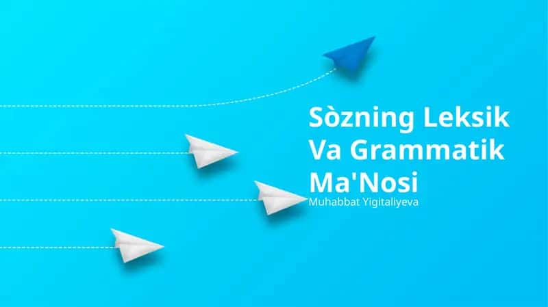 Sòzning Leksik Va Grammatik Ma'Nosi 1