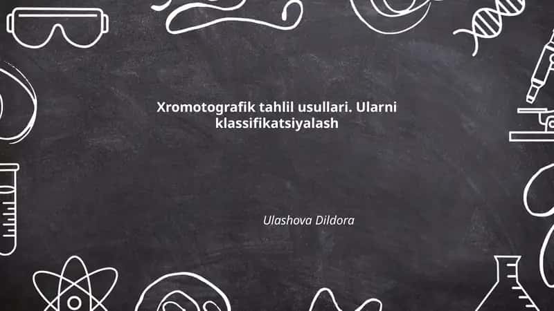 Xromotografik tahlil usullari. Ularni klassifikatsiyalash 1