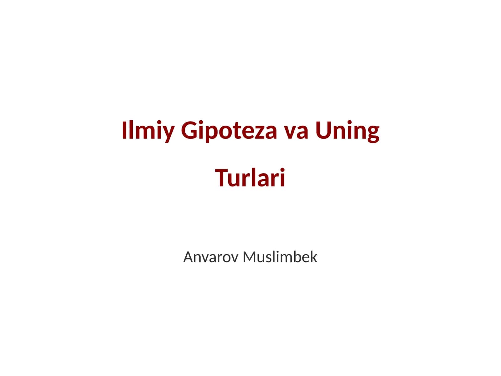 Ilmiy Gipoteza va Uning Turlari 1