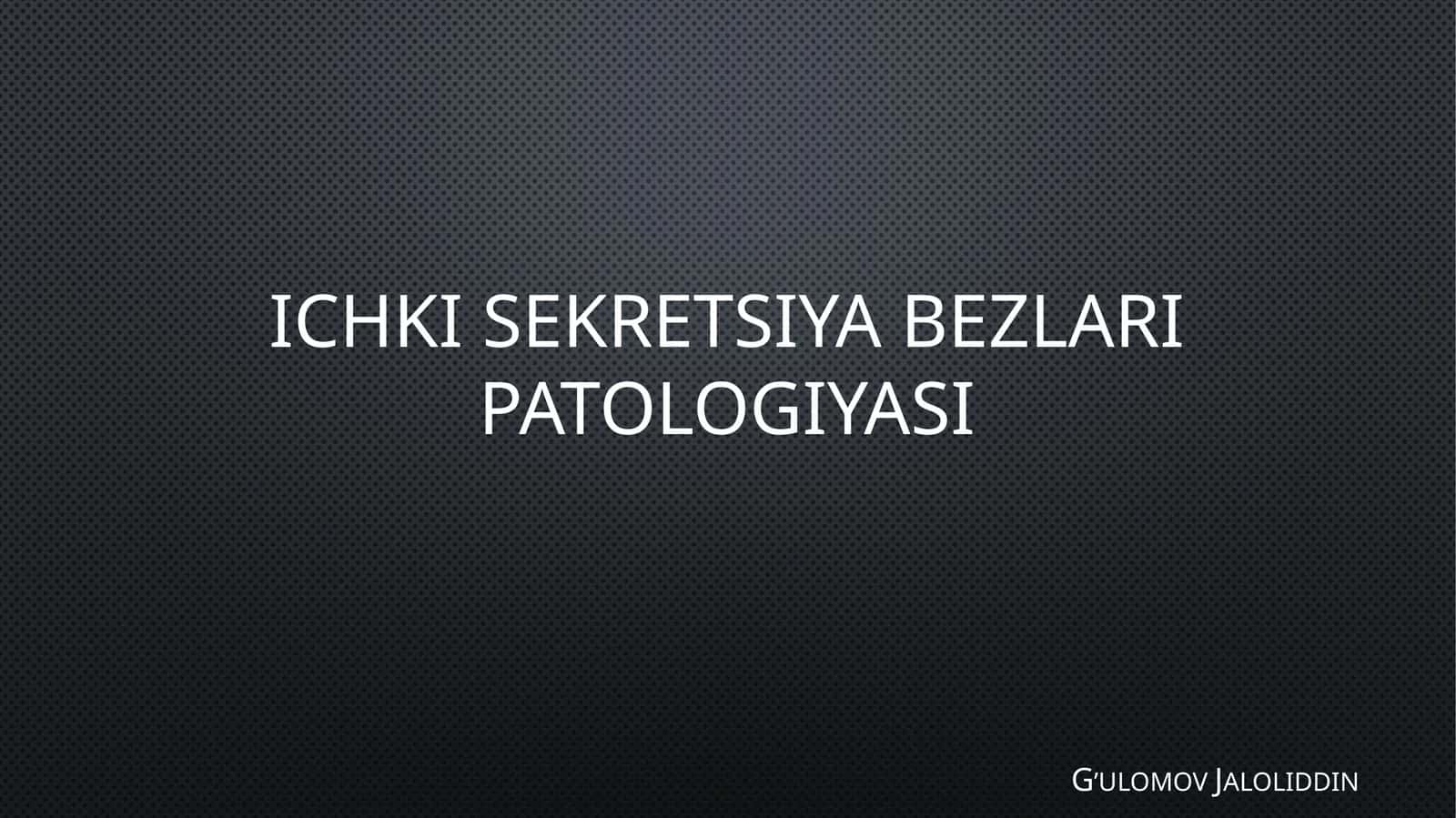 Ichki sekretsiyabezlari patologiyasi 1