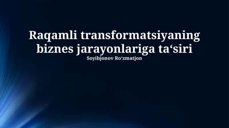 Raqamli transformatsiya: Biznes jarayonlariga ta'siri 1