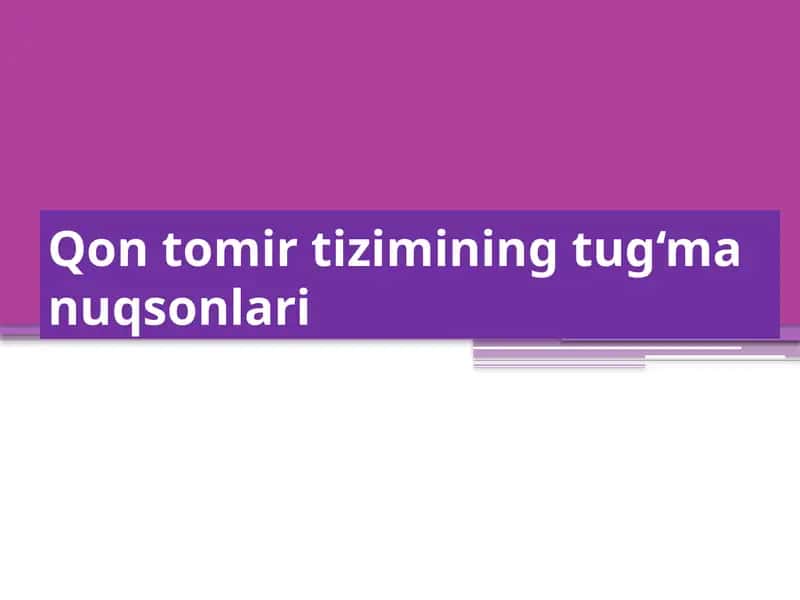 Qon tomir tizimining tug‘ma nuqsonlari 1