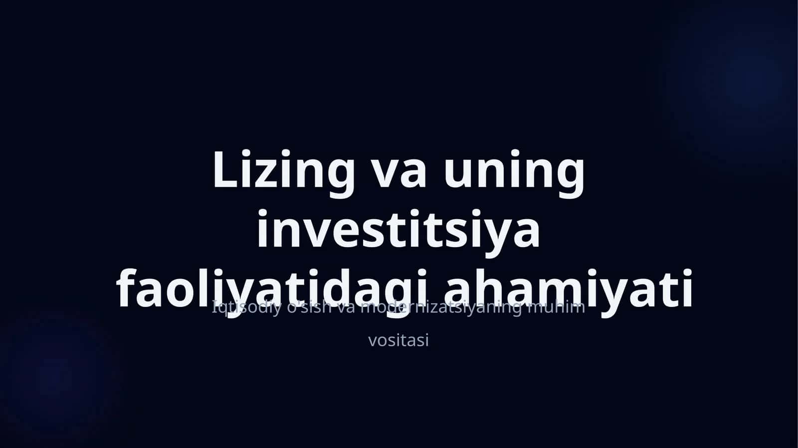 Lizing va uning investitsiya faoliyatidagi ahamiyati 1