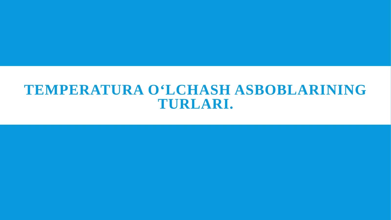 Temperatura o‘lchash asboblarining turlari. 1