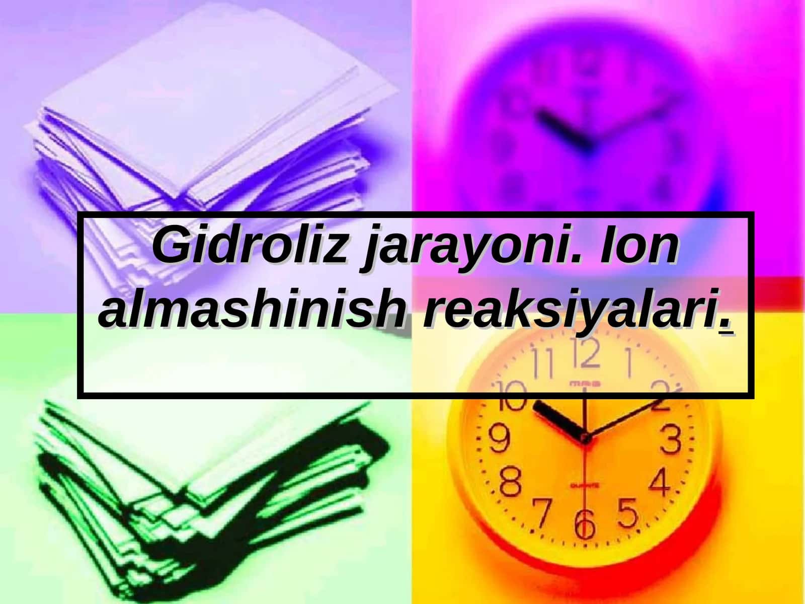 Gidroliz jarayoni. Ion almashinish reaksiyalari 1