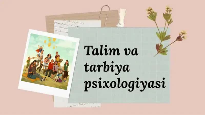 Talim va tarbiya psixologiyasi 1