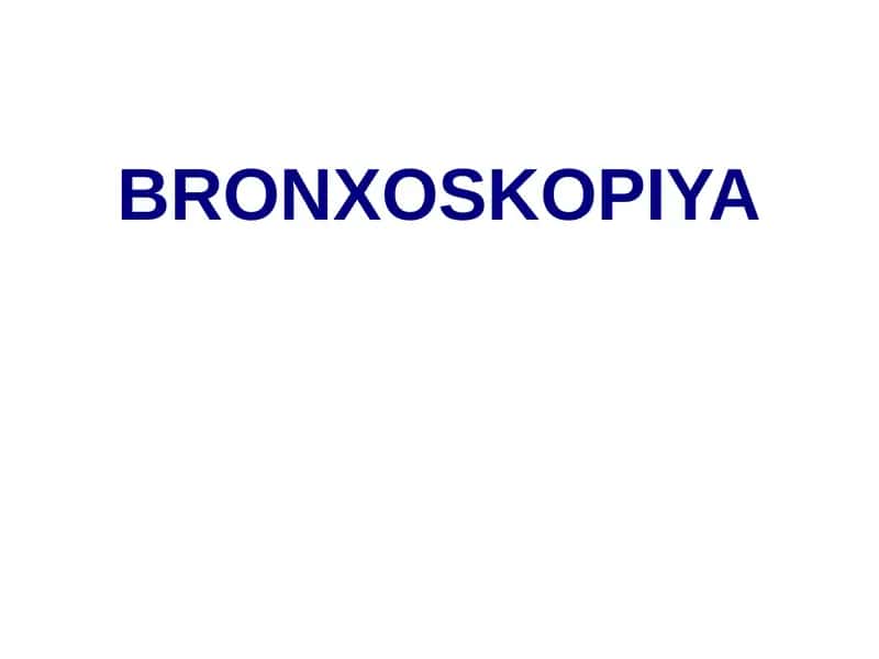 Bronxoskopiya haqida prezentatsiya 1