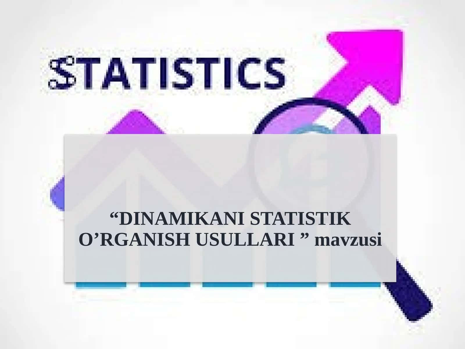 DINAMIKANI STATISTIK O’RGANISH USULLARI 1