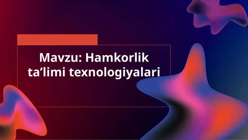 Hamkorliktaʼlimitexnologiyalari 1