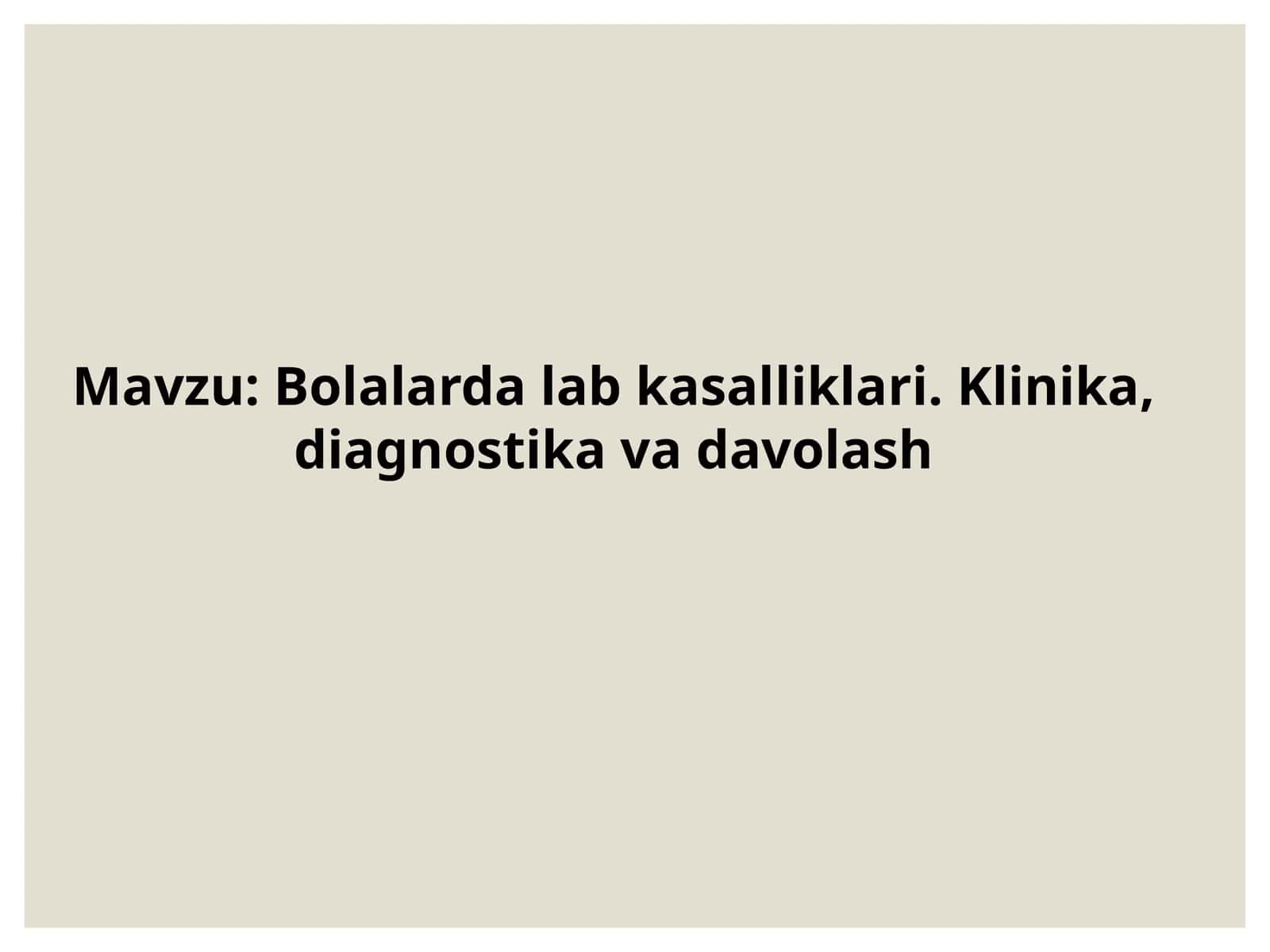Bolalarda lab kasalliklari. Klinika, diagnostika va davolash 1