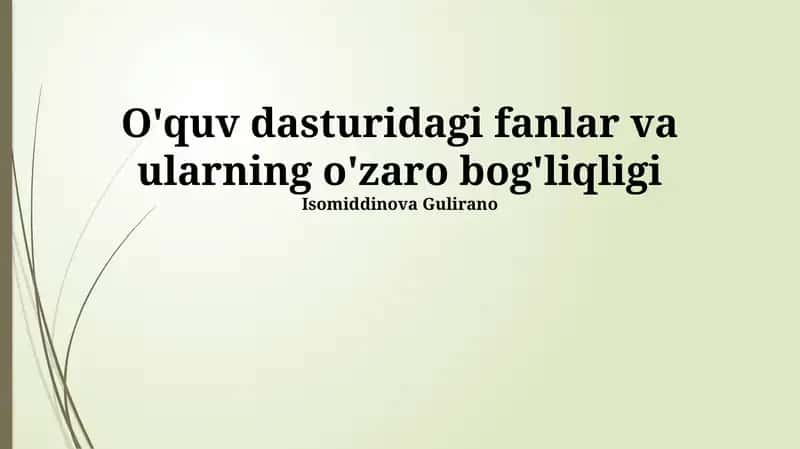 O'quv dasturidagi fanlar va ularning o'zaro bog'liqligi 1