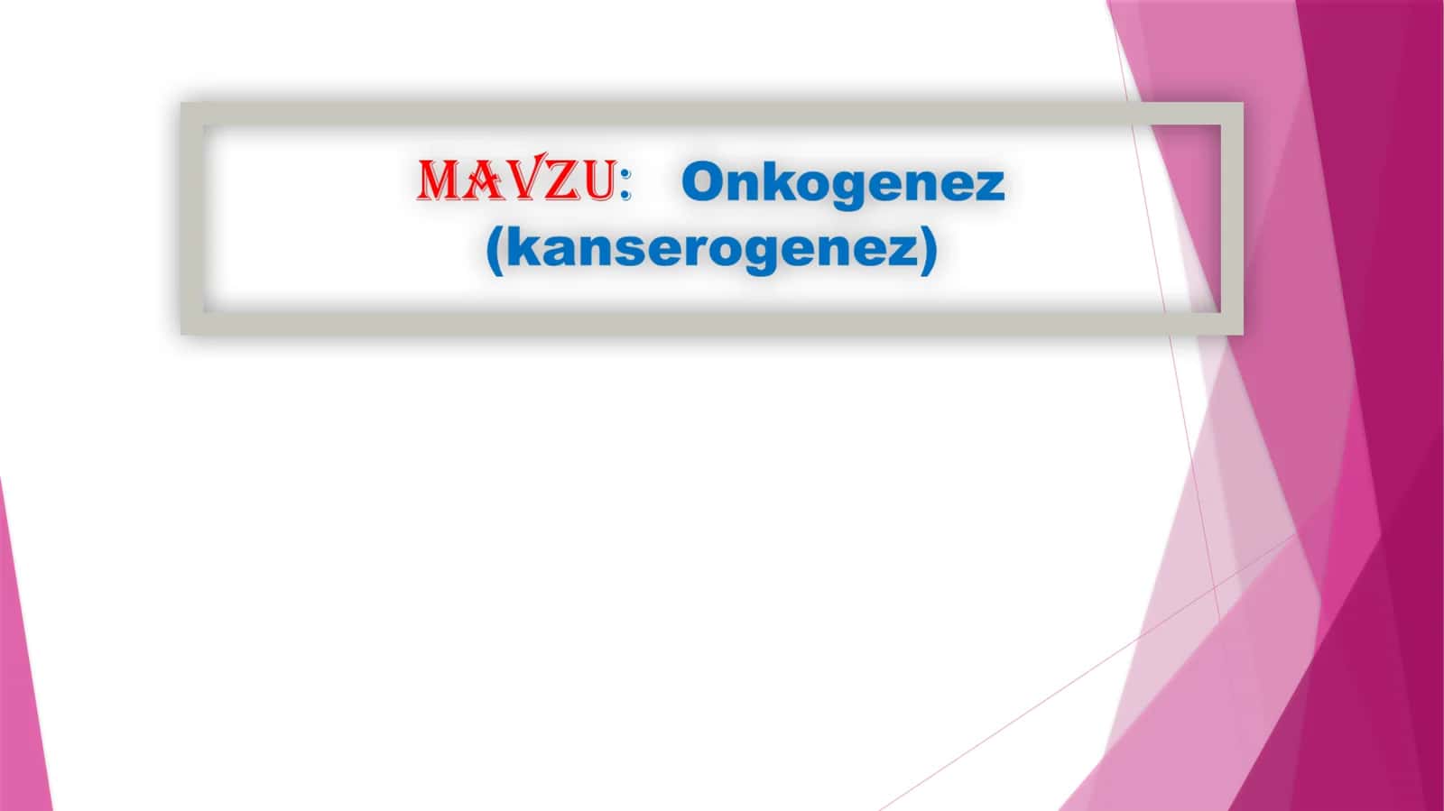 Onkogenez(kanserogenez) 1