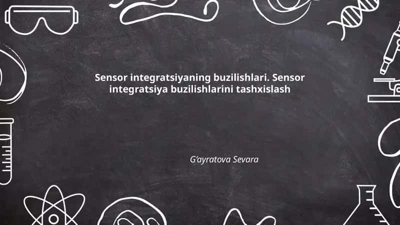 Sensor integratsiyaning buzilishlari. Sensor integratsiya buzilishlarini tashxislash 1