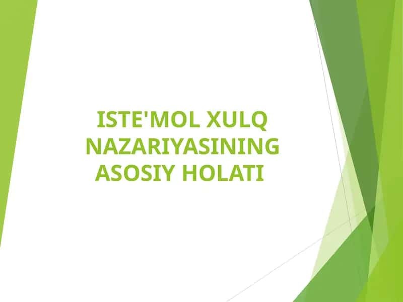 ISTE'MOL XULQ NAZARIYASINING ASOSIY HOLATI 1