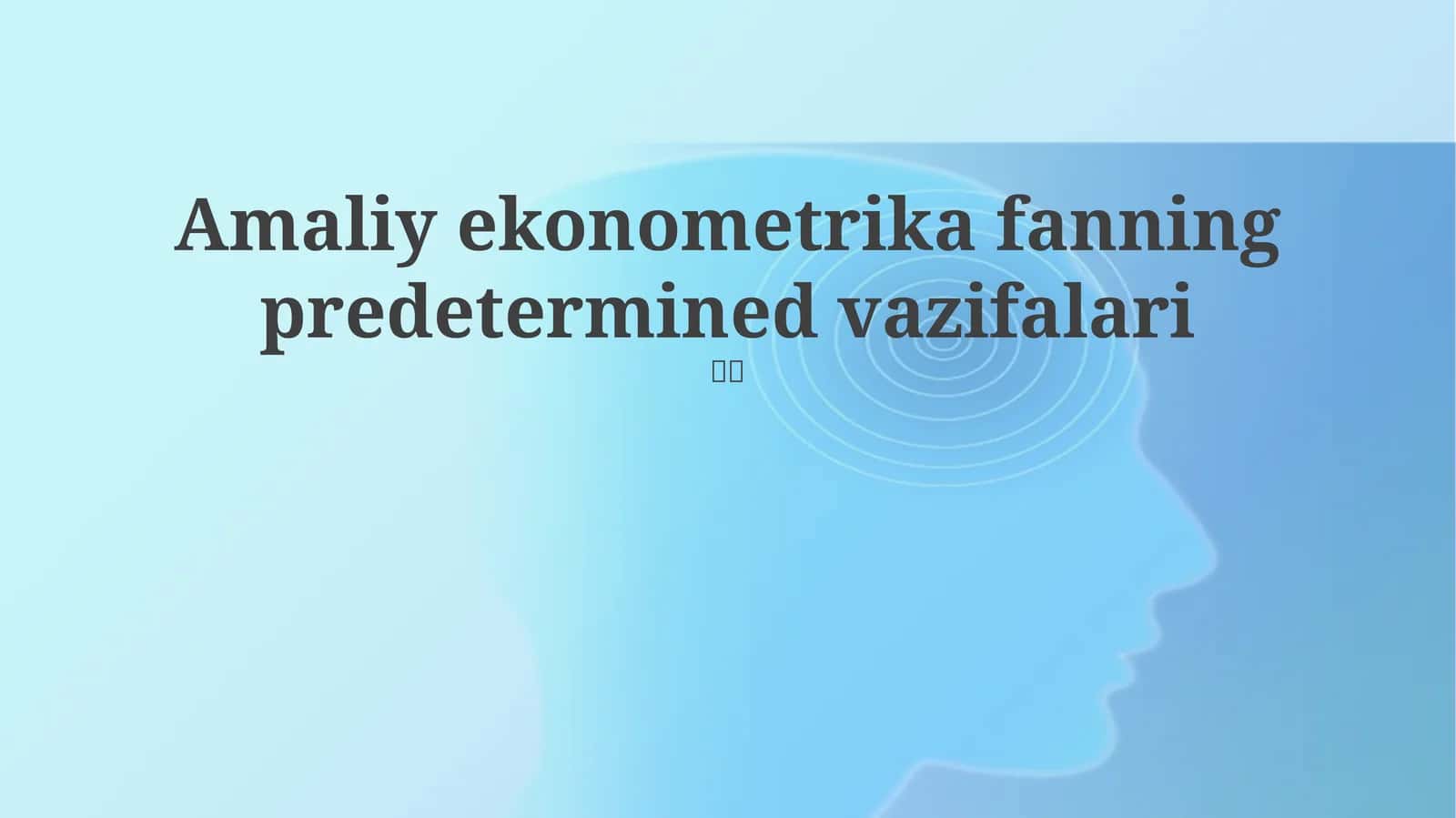 Amaliy ekonometrika fanning predetermined vazifalari 1