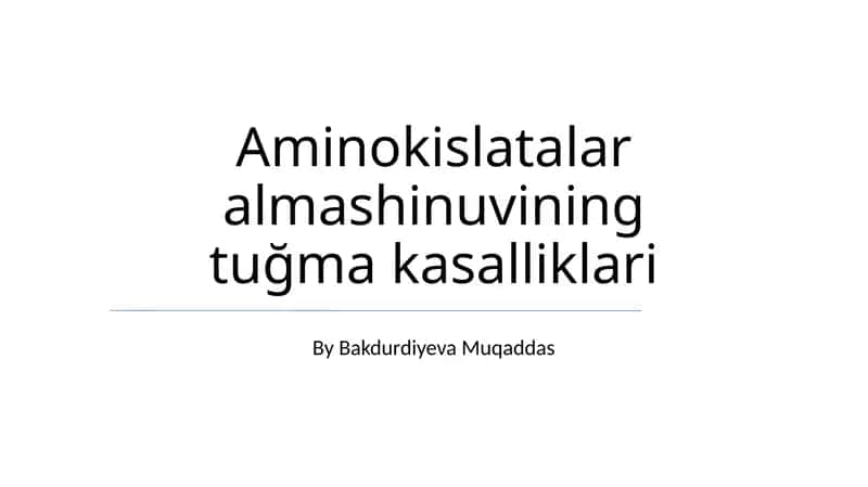 Aminokislatalar almashinuvi tuğma kasalliklari 1