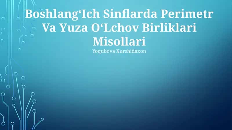 BoshlangʻIch Sinflarda Perimetr Va Yuza OʻLchov Birliklari Misollari 1