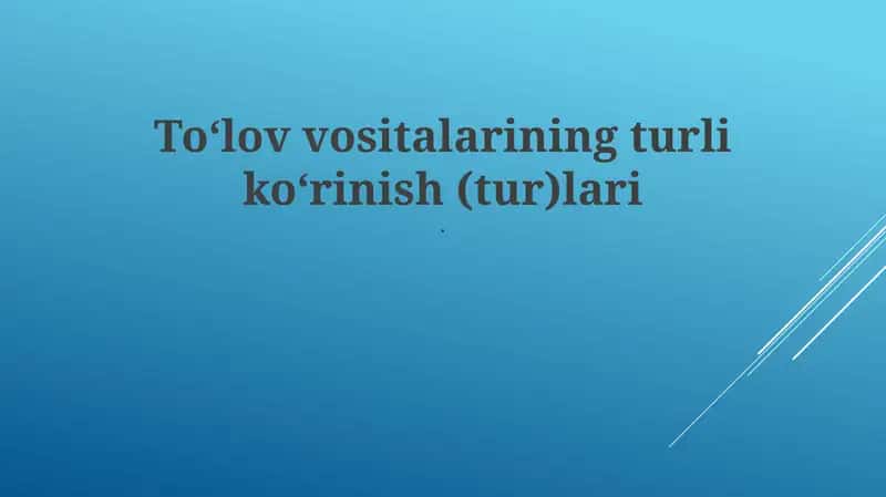To‘lov vositalarining turli ko‘rinish (tur)lari 1